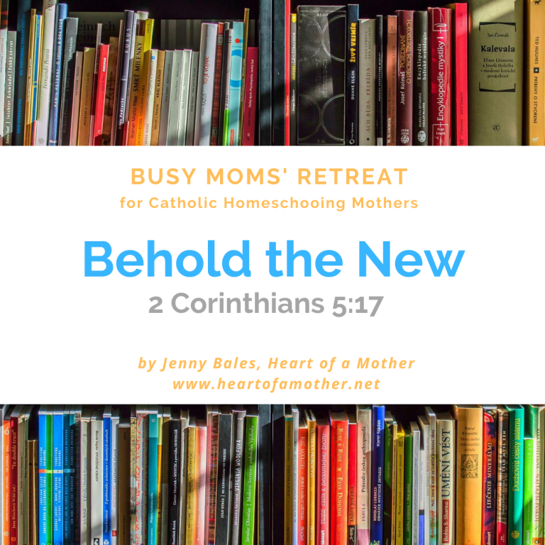 DIY Day of Grace for Catholic Homeschooling Mothers Embrace Today For everything there is a season, and a time for every matter under heaven." Ecclesiastes 3:1